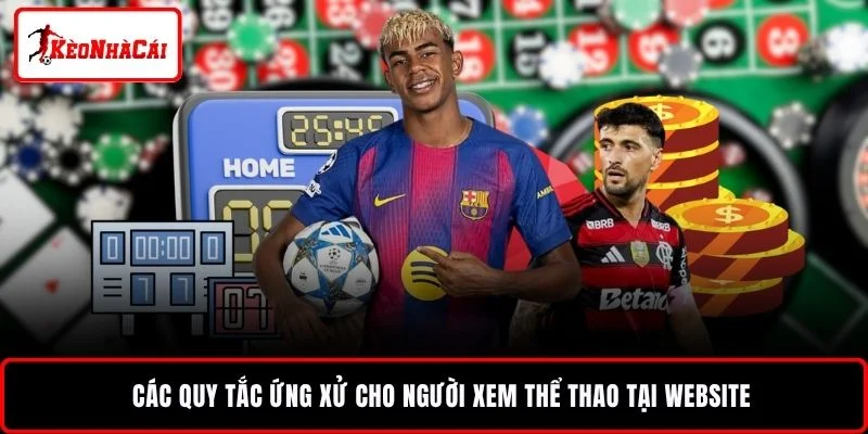 Các quy tắc ứng xử cho người xem thể thao tại website