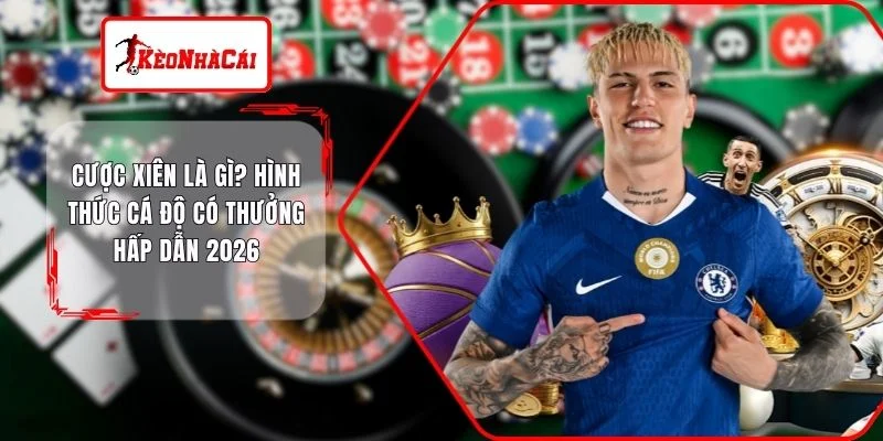 Cược Xiên Là Gì