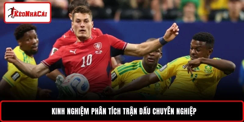 Kinh nghiệm phân tích trận đấu chuyên nghiệp