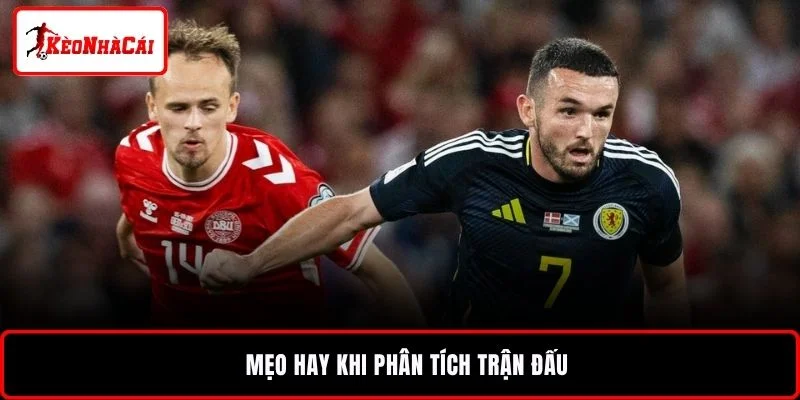 Mẹo hay khi phân tích trận đấu