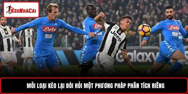 Mỗi loại kèo lại đòi hỏi một phương pháp phân tích riêng