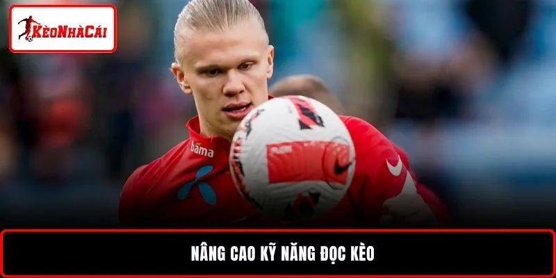 Nâng cao kỹ năng đọc kèo