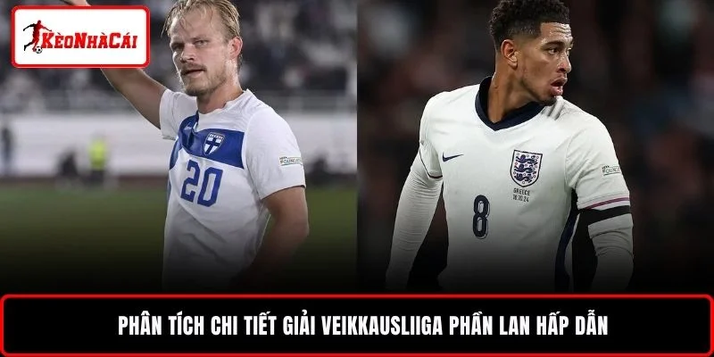 Phân tích chi tiết giải Veikkausliiga Phần Lan hấp dẫn