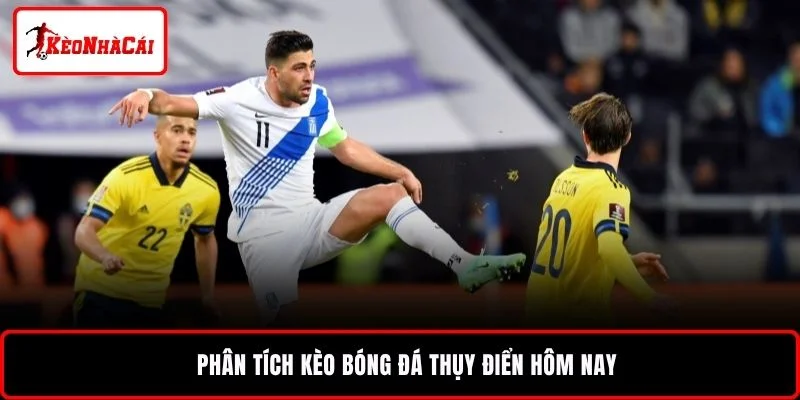 Phân tích kèo bóng đá Thụy Điển hôm nay