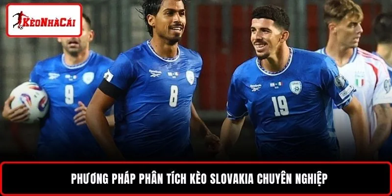 Phương pháp phân tích kèo Slovakia chuyên nghiệp