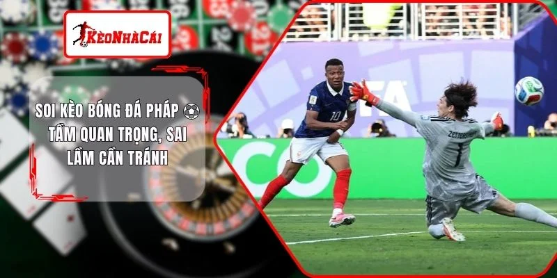 Soi Kèo Bóng Đá Pháp