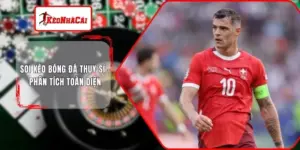 soi kèo bóng đá thụy sĩ