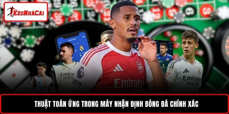 Thuật toán ứng trong máy nhận định bóng đá chính xác