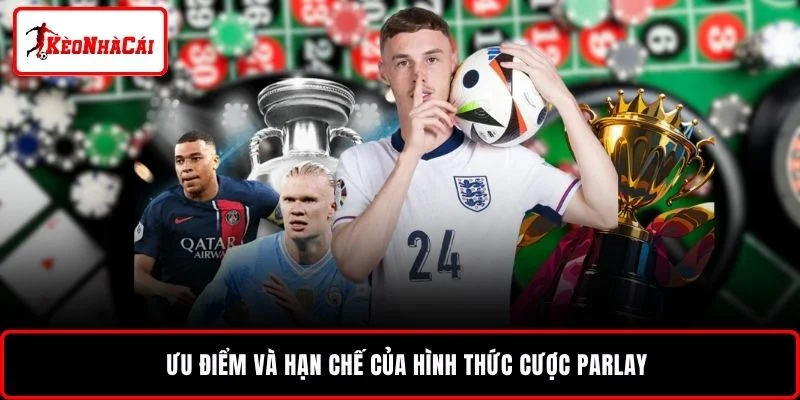 Ưu điểm và hạn chế của hình thức cược Parlay